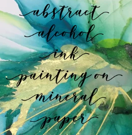 How To Create an Abstract Alcohol Ink Painting on Mineral Paper